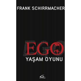 Ego Yaşam Oyunu - Frank Schirrmacher