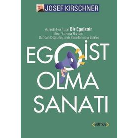 Egoist Olma Sanatı - Josef Kirschner