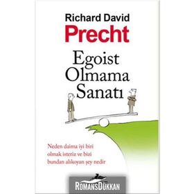 Egoist Olmama Sanatı - Richard David Precht