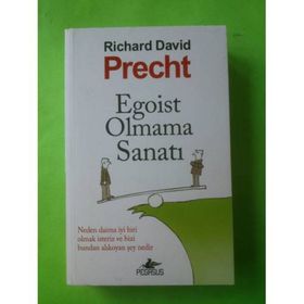 Egoist Olmama Sanatı - Richard David Precht