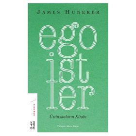 Egoistler - Üstinsanların Kitabı - James Huneker