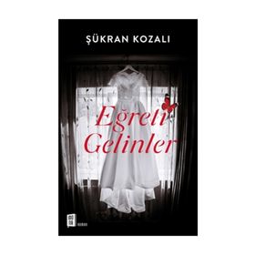 EĞRETİ GELINLER - ŞÜKRAN KOZALI