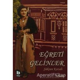 EĞRETİ GELINLER - ŞÜKRAN KOZALI
