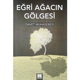 EĞRİ AĞACIN GÖLGESİ - KAZIM SAĞLAM