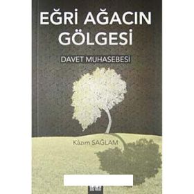 EĞRİ AĞACIN GÖLGESİ - KAZIM SAĞLAM