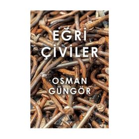 Eğri Çiviler - Osman Güngör