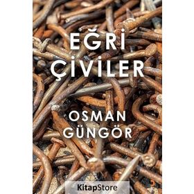 Eğri Çiviler - Osman Güngör