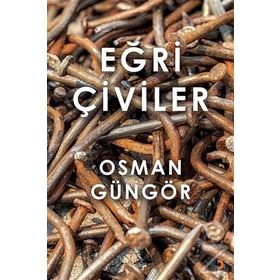 Eğri Çiviler - Osman Güngör