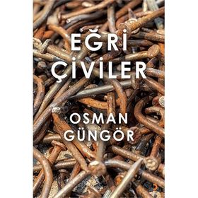 Eğri Çiviler - Osman Güngör