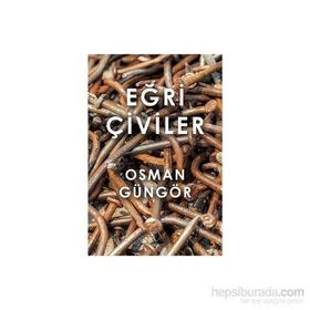 Eğri Çiviler - Osman Güngör