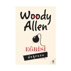 EĞRİSİ DOĞRUSU - WOODY ALLEN