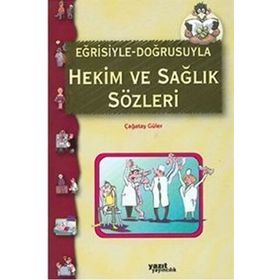 Eğrisiyle Doğrusuyla Hekim ve Sağlık Sözleri - Yazıt Yayınları