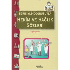 Eğrisiyle Doğrusuyla Hekim ve Sağlık Sözleri - Yazıt Yayınları