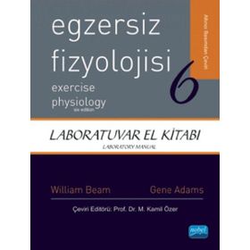 EGZERSIZ FIZYOLOJISI - LABORATUVAR EL KITABI - WILLIAM C. BEAM;GENE M. ADAMS
