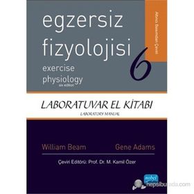 EGZERSIZ FIZYOLOJISI - LABORATUVAR EL KITABI - WILLIAM C. BEAM;GENE M. ADAMS