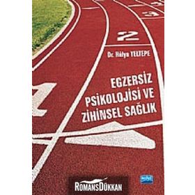EGZERSIZ PSIKOLOJISI VE ZIHINSEL SAĞLIK - HÜLYA YELTEPE