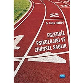 EGZERSIZ PSIKOLOJISI VE ZIHINSEL SAĞLIK - HÜLYA YELTEPE
