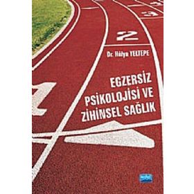 EGZERSIZ PSIKOLOJISI VE ZIHINSEL SAĞLIK - HÜLYA YELTEPE