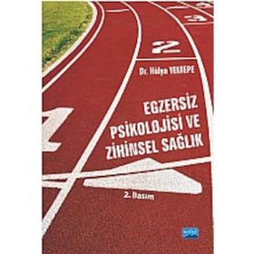 EGZERSIZ PSIKOLOJISI VE ZIHINSEL SAĞLIK - HÜLYA YELTEPE