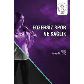 Egzersiz Spor ve Sağlık - Zeynep Filiz Dinç