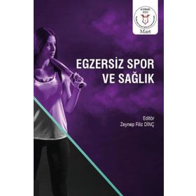 Egzersiz Spor ve Sağlık - Zeynep Filiz Dinç