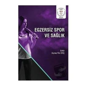 Egzersiz Spor ve Sağlık - Zeynep Filiz Dinç