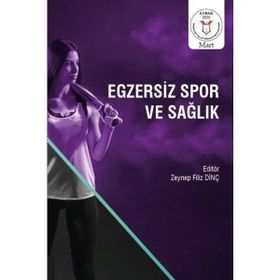 Egzersiz Spor ve Sağlık - Zeynep Filiz Dinç