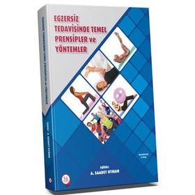 Egzersiz Tedavisinde Temel Prensipler ve Yöntemler - A. Saadet Otman