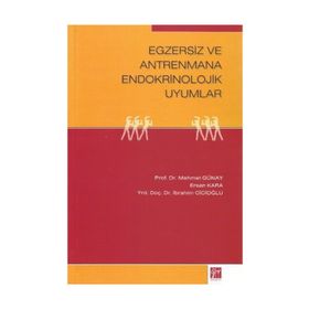 Egzersiz ve Antrenmana Endokrinolojik Uyumlar - H. Mehmed Günay Ersan Kara İbrahim Cicioğlu