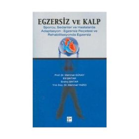 Egzersiz ve Kalp - H. Mehmed Günay Mehmet Yazıcı Elif Şıktar Erdinç Şıktar