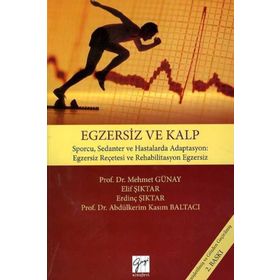 Egzersiz ve Kalp - H. Mehmed Günay Mehmet Yazıcı Elif Şıktar Erdinç Şıktar