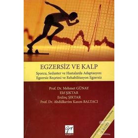Egzersiz ve Kalp - H. Mehmed Günay Mehmet Yazıcı Elif Şıktar Erdinç Şıktar