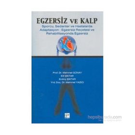 Egzersiz ve Kalp - H. Mehmed Günay Mehmet Yazıcı Elif Şıktar Erdinç Şıktar