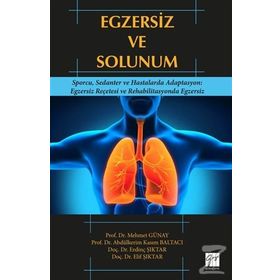 Egzersiz ve Solunum - Mehmet Günay - Abdülkerim Kasım Baltacı - Erdinç Şıktar - Elif Şıktar