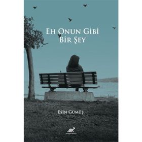 Eh Onun Gibi Bir Şey Esin Gümüş