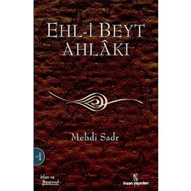 EHL-I BEYT AHLAKI - MEHDI SADR