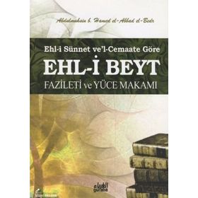 Ehl-i Beyt Fazileti ve Yüce Makamı - Abdulmuhsin B. Hamed El-Abbad El-Bedr