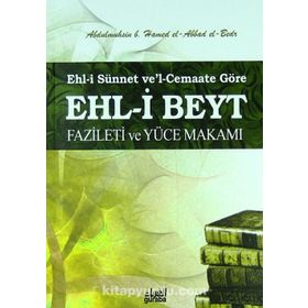 Ehl-i Beyt Fazileti ve Yüce Makamı - Abdulmuhsin B. Hamed El-Abbad El-Bedr