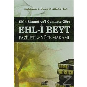 Ehl-i Beyt Fazileti ve Yüce Makamı - Abdulmuhsin B. Hamed El-Abbad El-Bedr