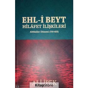 Ehl-İ Beyt Hilafet İlişkileri - Ali İpek