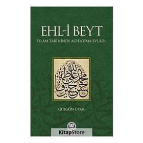 EHL-I BEYT İSLAM TARIHINDE ALI-FATIMA EVLADI - GÜLGÜN UYAR