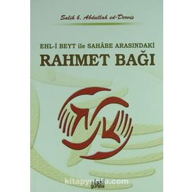 Ehl-i Beyt ve Sahabe Arasındaki Rahmet Bağı - Salih b. Abdullah ed-Derviş