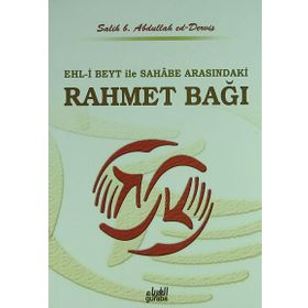 Ehl-i Beyt ve Sahabe Arasındaki Rahmet Bağı - Salih b. Abdullah ed-Derviş