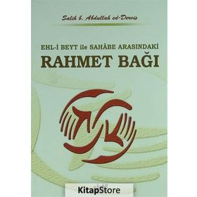 Ehl-i Beyt ve Sahabe Arasındaki Rahmet Bağı - Salih b. Abdullah ed-Derviş