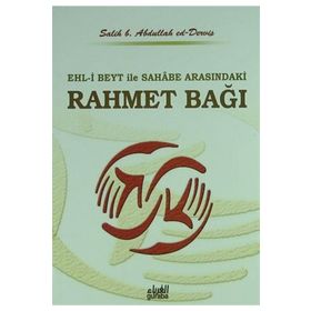 Ehl-i Beyt ve Sahabe Arasındaki Rahmet Bağı - Salih b. Abdullah ed-Derviş
