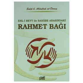 Ehl-i Beyt ve Sahabe Arasındaki Rahmet Bağı - Salih b. Abdullah ed-Derviş