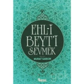 EHL-I BEYT'I SEVMEK - MURAT SARICIK