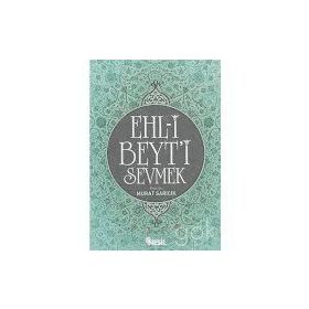 EHL-I BEYT'I SEVMEK - MURAT SARICIK