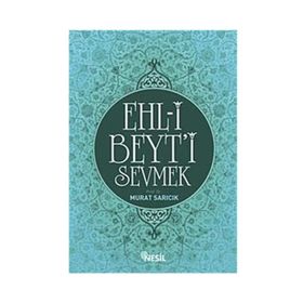 EHL-I BEYT'I SEVMEK - MURAT SARICIK