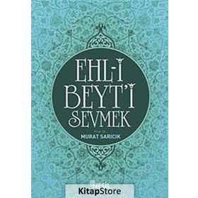 EHL-I BEYT'I SEVMEK - MURAT SARICIK